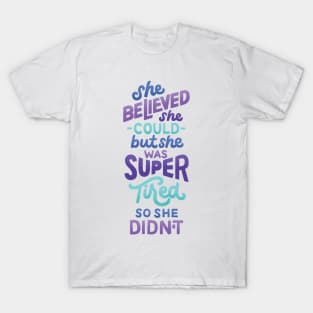 She Was Super Tired T-Shirt